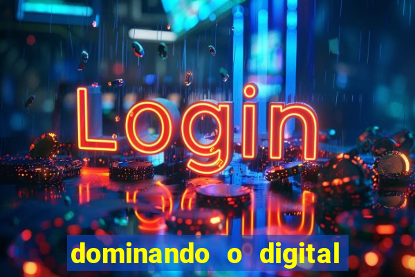 dominando o digital definitivo reclame aqui